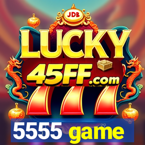 5555 game